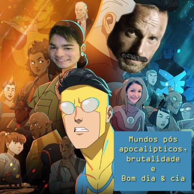 Mundo pós apocalíptico, brutalidade e bom dia & cia.