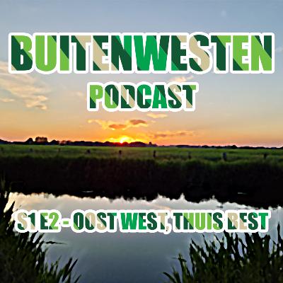 Buitenwesten podcast - S1 E2 Oost West, thuis best