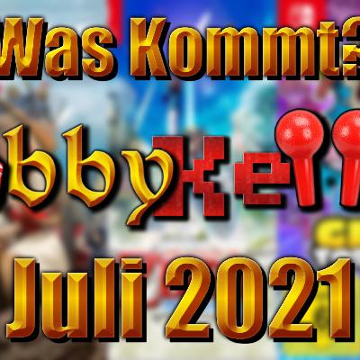 Juli 2021 | HobbyKeller - Was kommt?