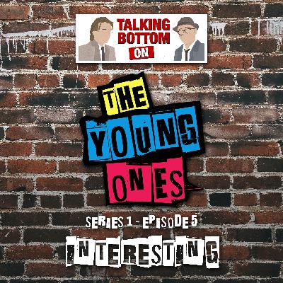 The Young Ones S1 E5: Interesting The Young Ones S1 E5: Interesting