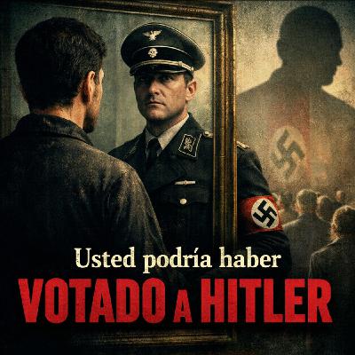 Usted podría haber votado a Hitler