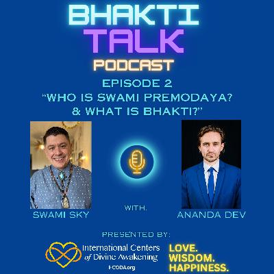 “Who Is Swami Premodaya? & What Is Bhakti?” – Episode 2 “Who Is Swami Premodaya? & What Is Bhakti?” – Episode 2