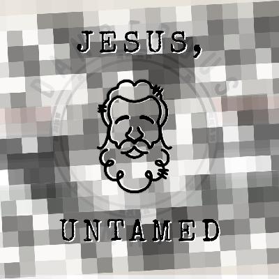 Jesus, Untamed | Becoming Untamed Too