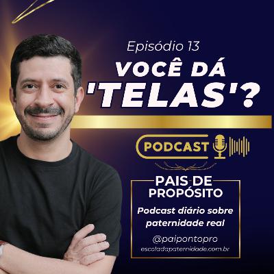 Como lidar com as telas? #13