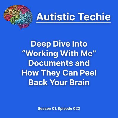 Deep Dive Into “Working With Me” Documents and How They Can Peel Back Your Brain Deep Dive Into “Working With Me” Documents and How They Can Peel Back Your Brain