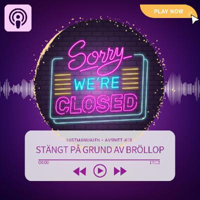 13: Stängt på grund av bröllop