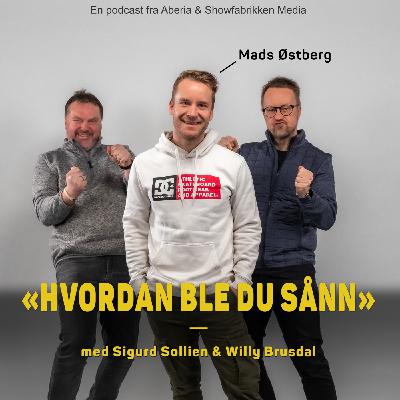 Hvordan ble du sånn, Mads Østberg