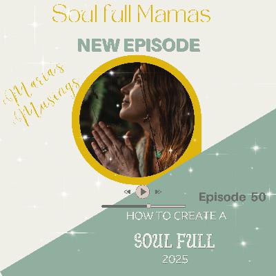 Ep 50 How to have Soul FULL 2025