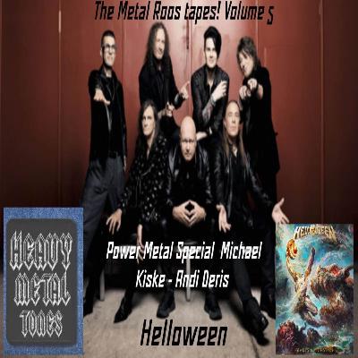 EP 238 The Metal Roos Tapes Vol 5 - The Power Metal Special - Michael Kiske and Andi Deris from Helloween EP 238 The Metal Roos Tapes Vol 5 - The Power Metal Special - Michael Kiske and Andi Deris from Helloween
