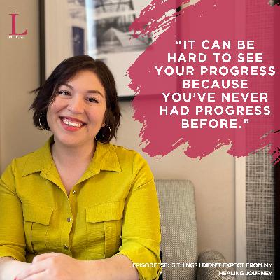 Ep. 150: 3 Things I Didn't Expect From My Healing Journey Ep. 150: 3 Things I Didn't Expect From My Healing Journey
