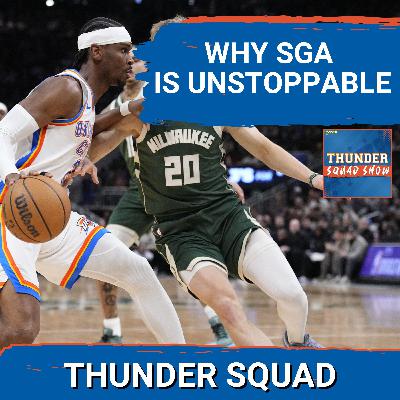 THUNDER SQUAD SHOW: Why Shai Gilgeous-Alexander Is UNSTOPPABLE + Injuries CONTINUE To Pile Up