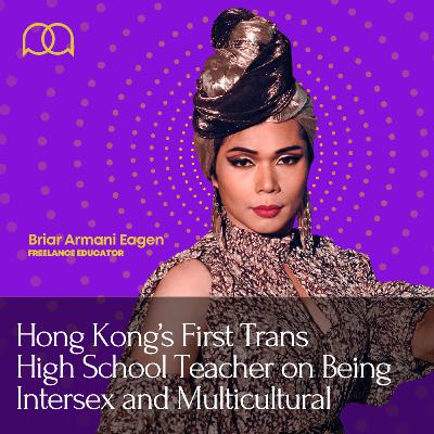 090 - Hong Kong’s First Trans High School Teacher on Being Intersex and Multicultural