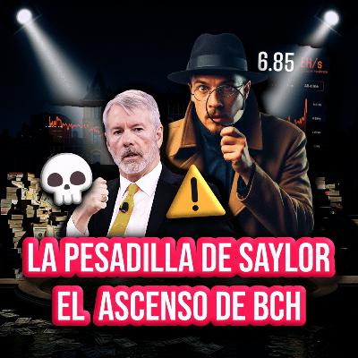 ASCENSO de BCH, PESADILLA de SAYLOR: ¿SE REBELAN los MINEROS? | EPISODIO 280 ASCENSO de BCH, PESADILLA de SAYLOR: ¿SE REBELAN los MINEROS? | EPISODIO 280