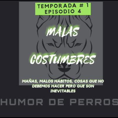 Episodio 4 - MALAS COSTUMBRES-
