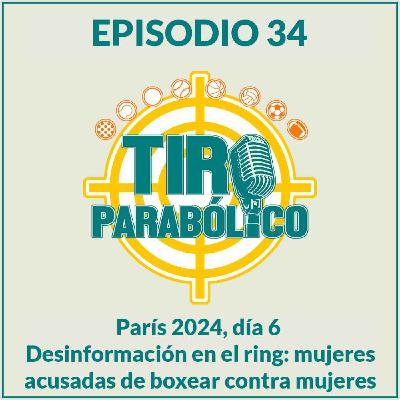 París 2024, día 6: Imane Khelif, desinformación, discriminación y la peor violencia en el boxeo femenino