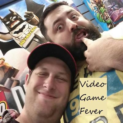 Video Game Fever Ep. 15