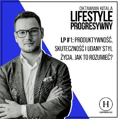 LP #1: Produktywność, skuteczność i udany styl życia. Jak to rozumieć?