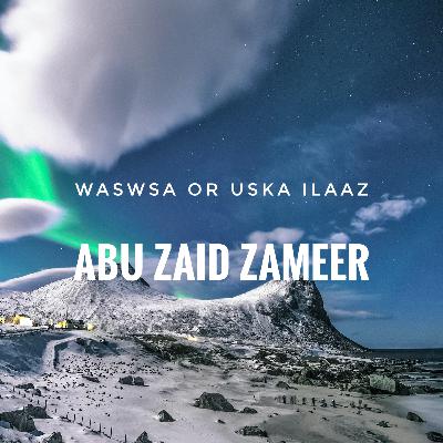 Waswsa or uska Ilaaz