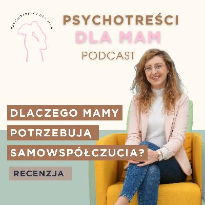 #24 Dlaczego mamy potrzebują samowspółczucia?- recenzja książki