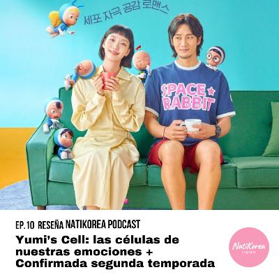 EP. 10 Yumi’s Cell: Las células de las emociones atacan + Segunda temporada confirmada