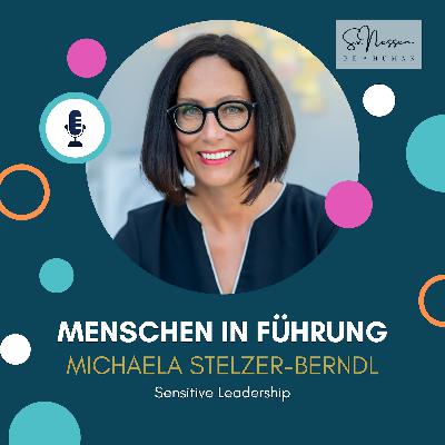 Sensitive Leadership mit Michaela Stelzer-Berndl Sensitive Leadership mit Michaela Stelzer-Berndl