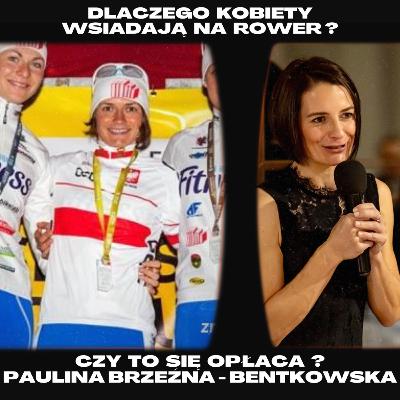 Dlaczego kobiety wsiadają na rowery, i czy to się opłaca. Paulina Brzeźna Bentkowska