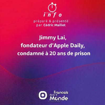 Jimmy Lai, fondateur d'Apple Daily, condamné à 20 ans de prison Jimmy Lai, fondateur d'Apple Daily, condamné à 20 ans de prison