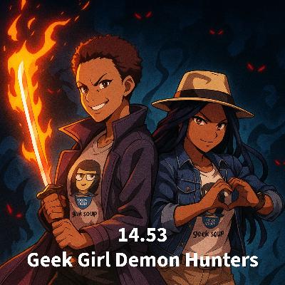 14.53 Geek Girl Demon Hunters