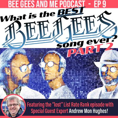 What Is The Best Bee Gees Song?, Part 2 - with Special Guest Andrew Mon Hughes