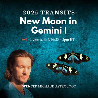 New Moon in Gemini I - 2025 Transits