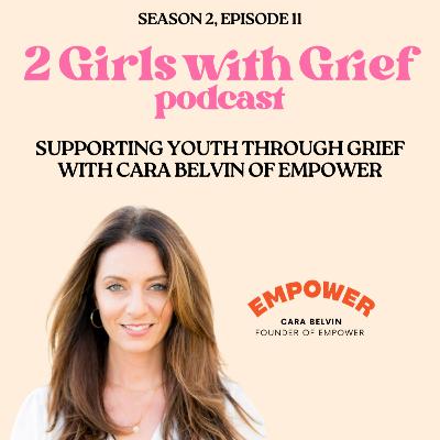 Supporting Youth Through Grief with Cara Belvin of Empower