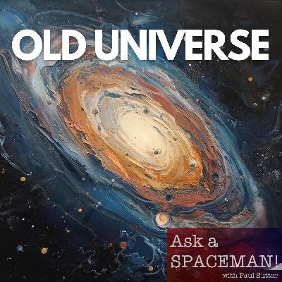 AaS! 267: Is the Universe Older than We Think? AaS! 267: Is the Universe Older than We Think?