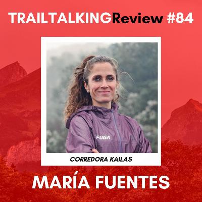 TRAILTALKINGReview 84 - María Fuentes