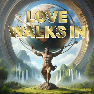 Love Walks In