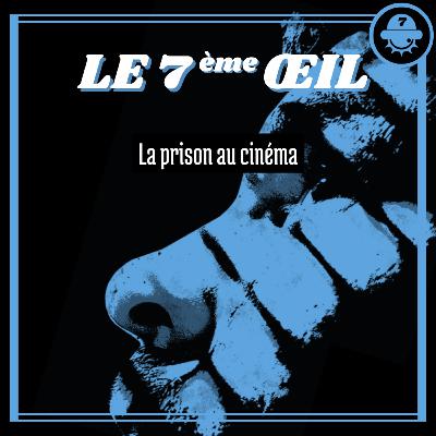Le 7ème œil n°2 - La prison au cinéma Le 7ème œil n°2 - La prison au cinéma