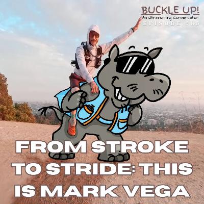 From Stroke to Stride: This is Mark Vega ep.86 From Stroke to Stride: This is Mark Vega ep.86