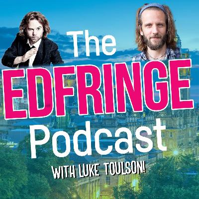 The EdFringe Podcast with Luke Toulson!