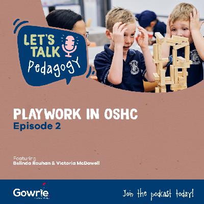 Episode 2: Playwork in OSHC Episode 2: Playwork in OSHC