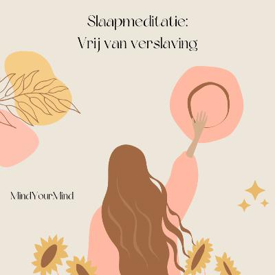 Slaapmeditatie - Vrij van verslaving
