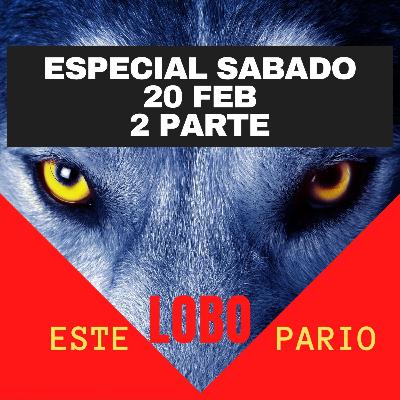 Especial sábado 20 feb 2 parte