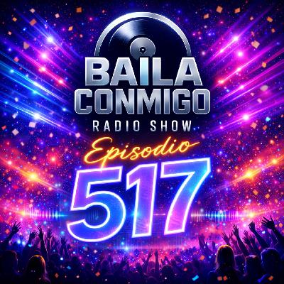 BailaConmigo RadioShow Episodio 517