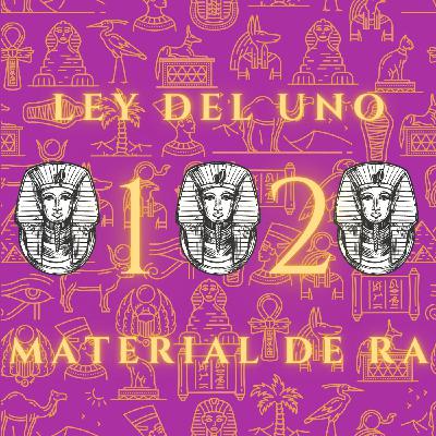 Ley del uno (material de Ra). Resumen sesión 21