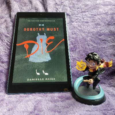 Discussion of  Dorothy Must Die: A Novel Episode! Discussion of  Dorothy Must Die: A Novel Episode!