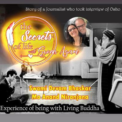 The Secrets Of Life EP 16: Story of a Swami Devam Bhaskar's Enlightening Meeting with Osho The Secrets Of Life EP 16: Story of a Swami Devam Bhaskar's Enlightening Meeting with Osho