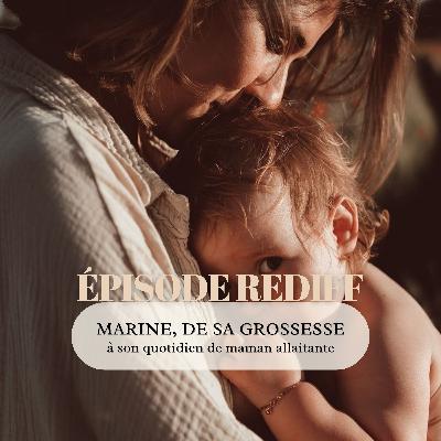REDIFF - Marine, de sa grossesse à son quotidien de maman allaitante