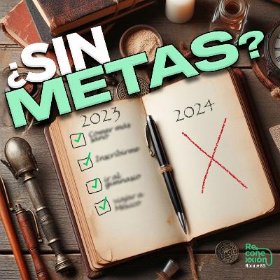 Rxx85 - NO te pongas metas
