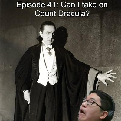 Episode 41: Can I take on Dracula?