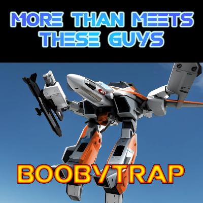 Robotech Ep. 1: A Boobytrap for...
