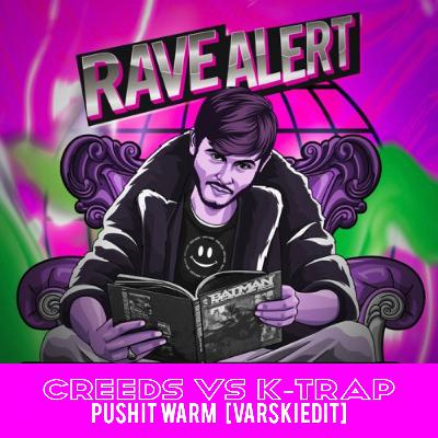 Creeds Vs K-Trap - Push It Warm CLIP (Varski Edit) FULL EXTENDED FREE DOWNLOAD