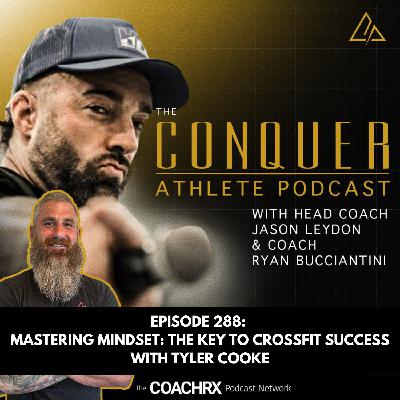 CAP 288 Mastering Mindset: The Key to CrossFit Success with Tyler Cooke | 12 March 2026